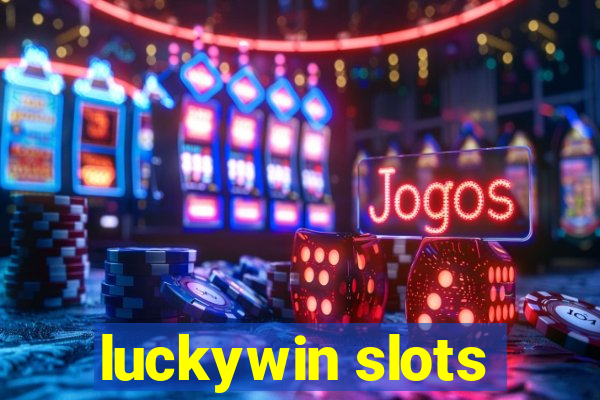 luckywin slots