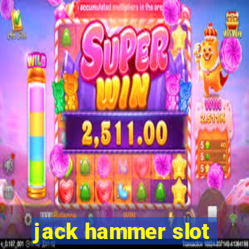 jack hammer slot