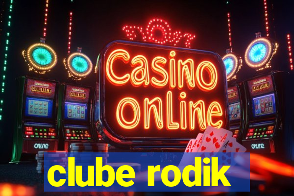 clube rodik