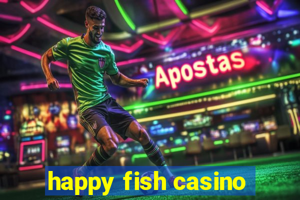 happy fish casino