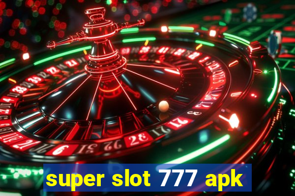 super slot 777 apk