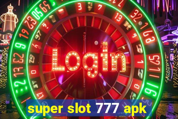 super slot 777 apk