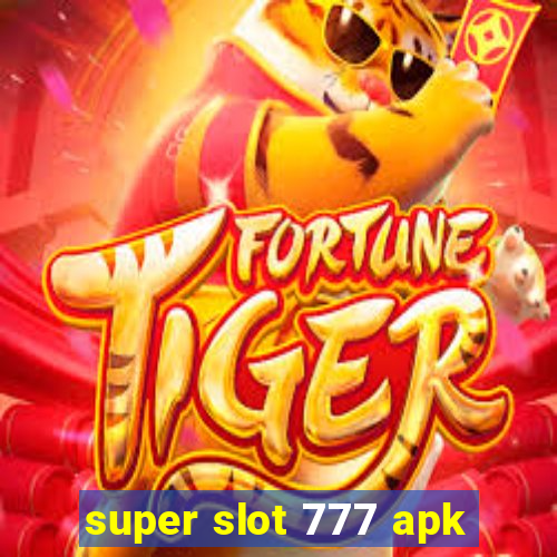 super slot 777 apk