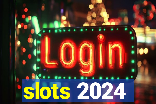 slots 2024