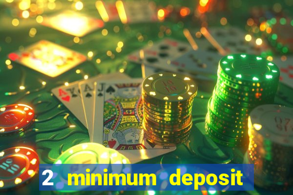 2 minimum deposit casino nz