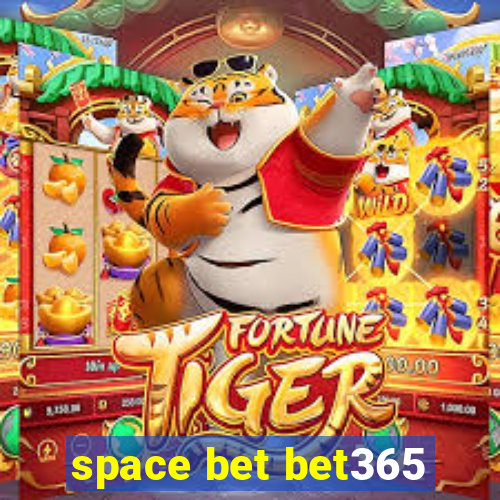 space bet bet365