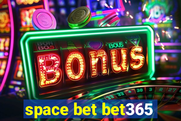 space bet bet365