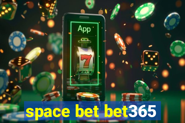 space bet bet365