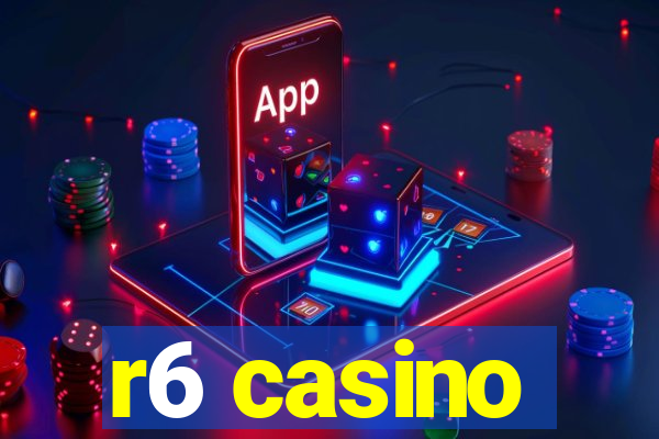 r6 casino