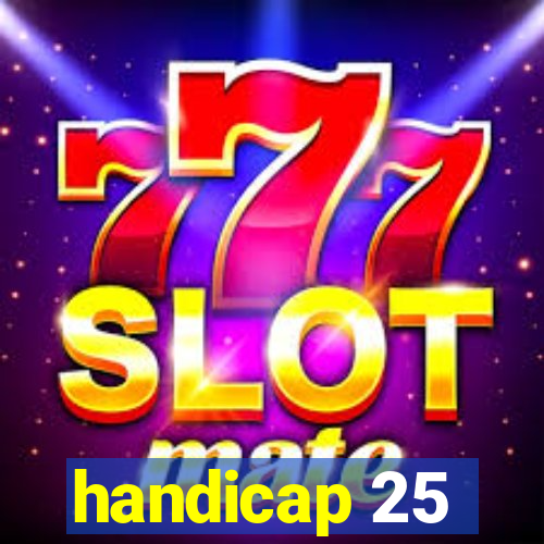 handicap 25