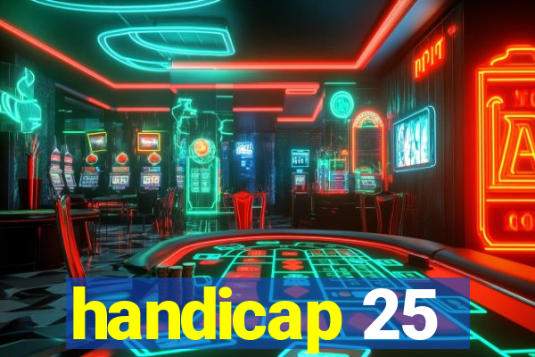 handicap 25