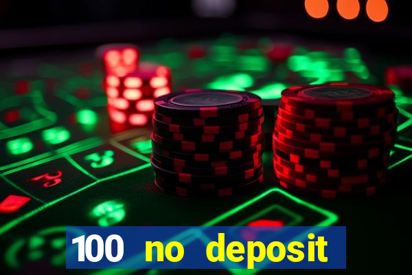 100 no deposit bonus casino 2021