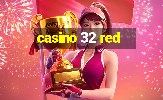 casino 32 red