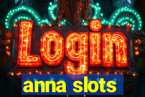 anna slots