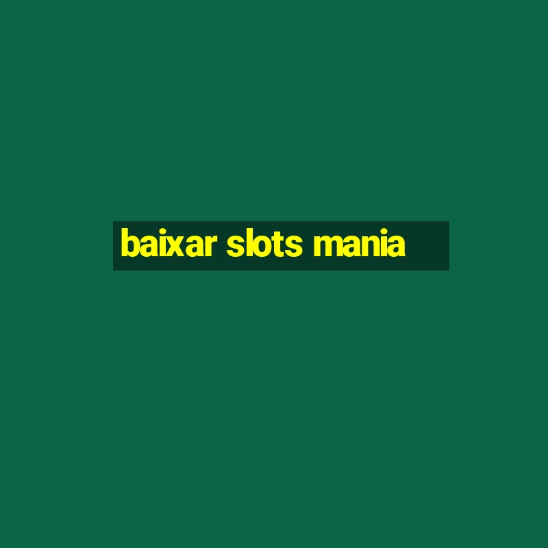 baixar slots mania