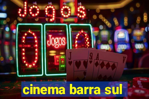 cinema barra sul