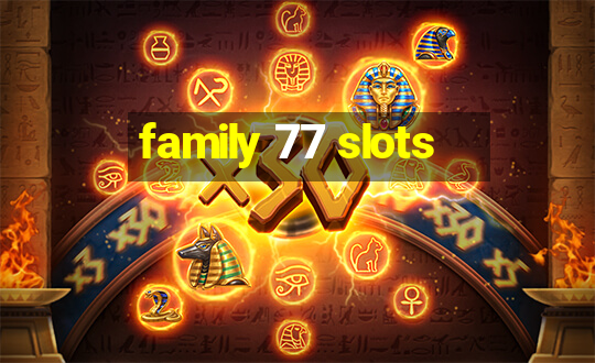 family 77 slots