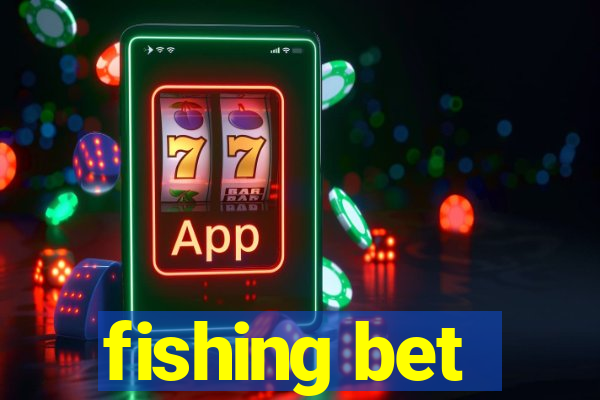 fishing bet