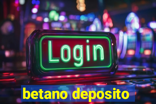 betano deposito