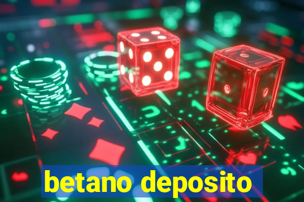 betano deposito