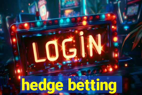 hedge betting