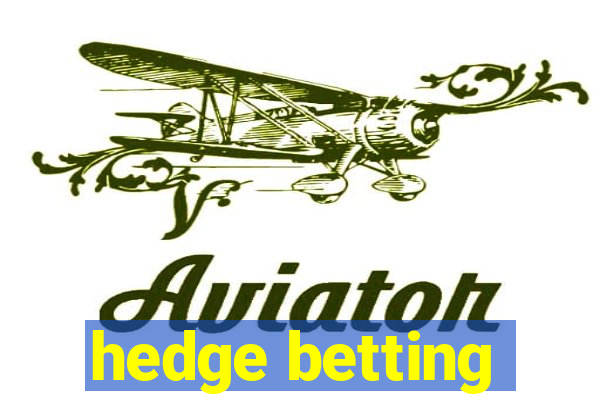 hedge betting