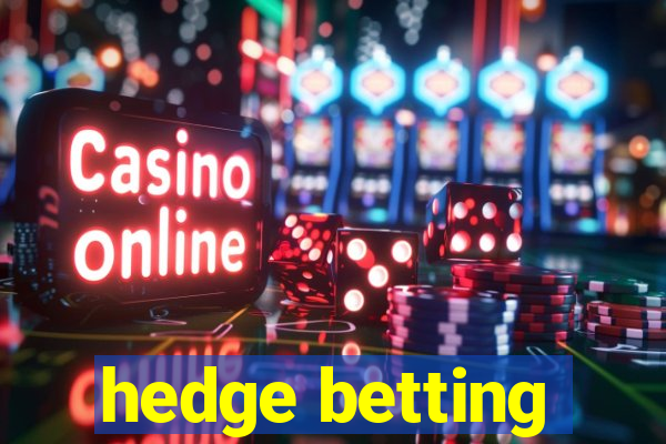 hedge betting