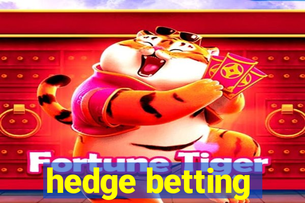 hedge betting