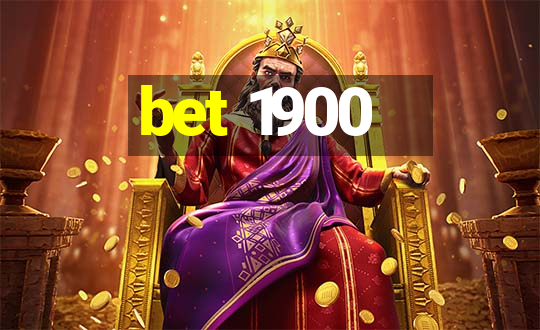 bet 1900