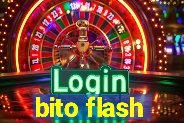 bito flash