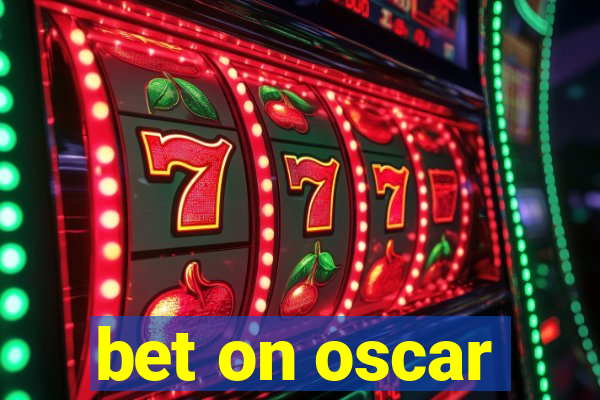 bet on oscar