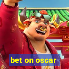 bet on oscar