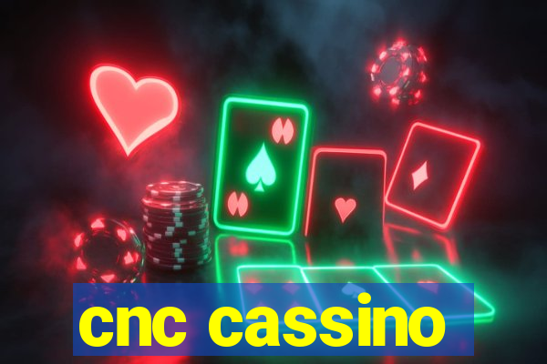 cnc cassino