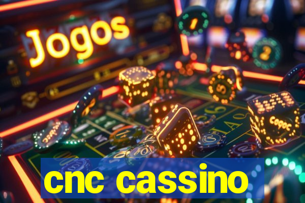 cnc cassino