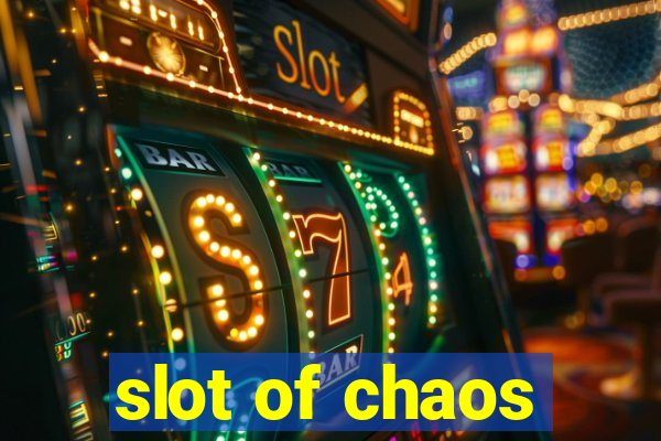 slot of chaos