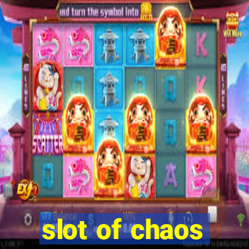 slot of chaos