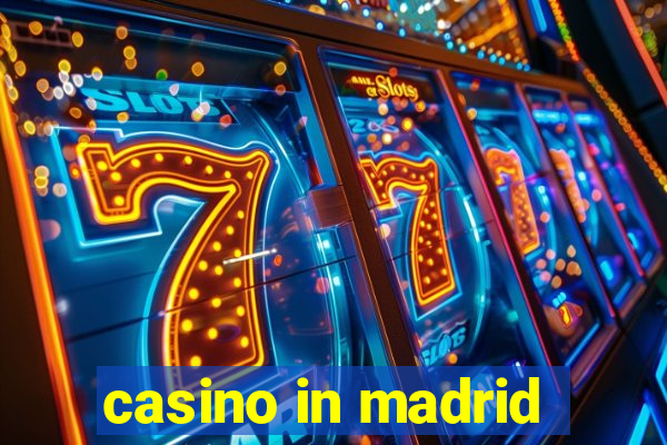 casino in madrid