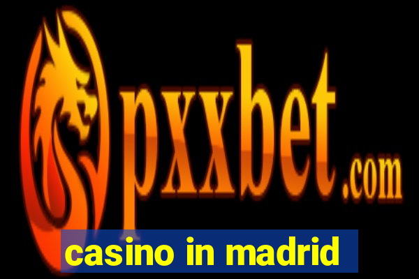 casino in madrid