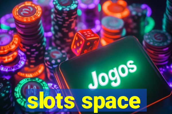 slots space