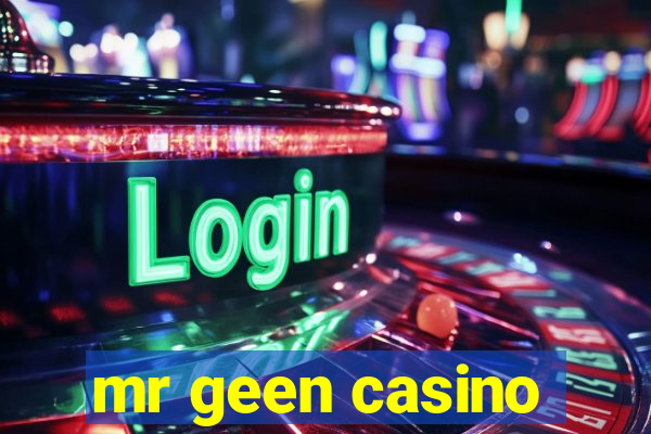 mr geen casino