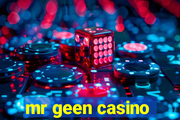 mr geen casino