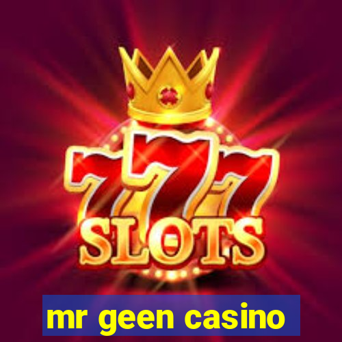 mr geen casino