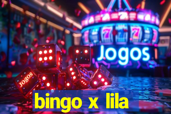 bingo x lila