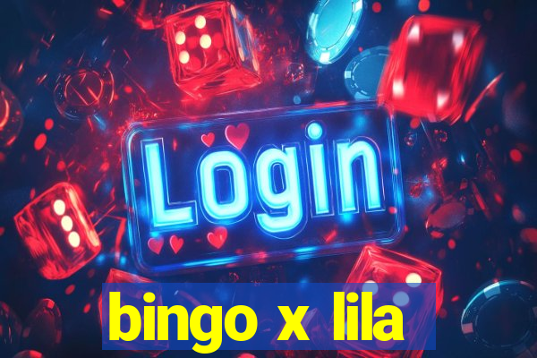 bingo x lila