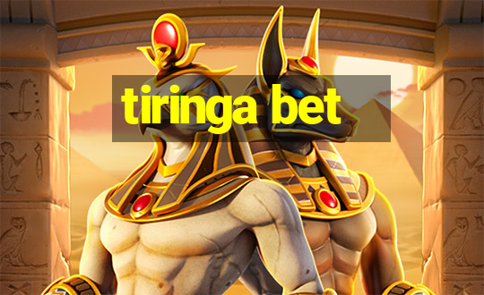 tiringa bet