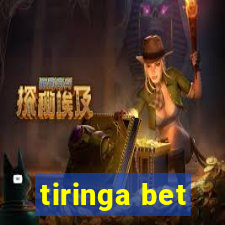 tiringa bet