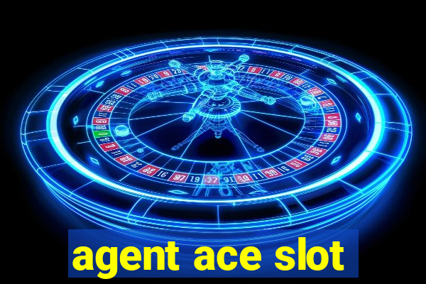 agent ace slot