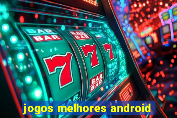 jogos melhores android