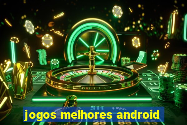 jogos melhores android