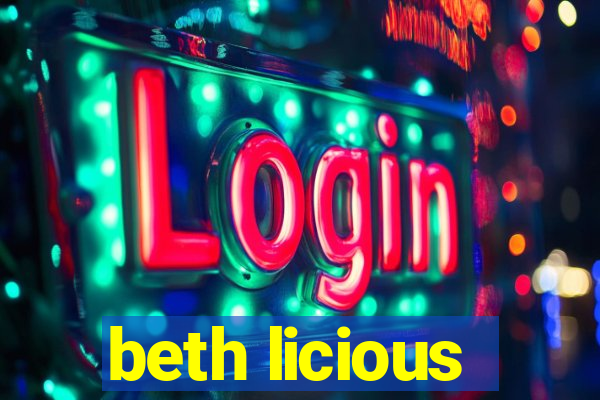 beth licious